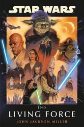 Icon image Star Wars: The Living Force