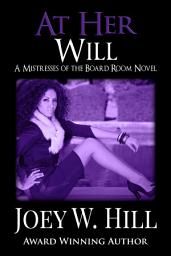 Icon image At Her Will: A Mistresses of the Board Room Novel