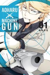 Icon image Aoharu X Machinegun, Vol. 1