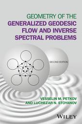 Icon image Geometry of the Generalized Geodesic Flow and Inverse Spectral Problems: Edition 2