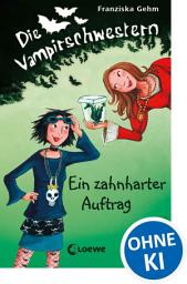 Icon image Die Vampirschwestern (Band 3) - Ein zahnharter Auftrag: Lustiges Fantasybuch für alle Vampirfans ab 10 Jahren - Der Kinderbuch-Klassiker über Freundschaft, die erste Liebe und jede Menge Abenteuer