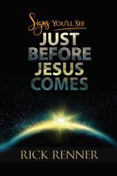 Icon image Signs You'll See Just Before Jesus Comes