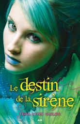 Icon image Le destin de la sirène