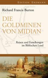 Icon image Die Goldminen von Midian: Reisen und Forschungen im Biblischen Land 1877