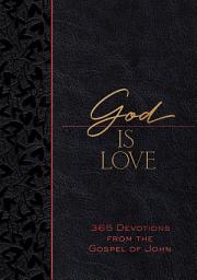 Icon image God Is Love: 365 Devotions from the Gospel of John
