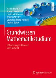 Icon image Grundwissen Mathematikstudium: Höhere Analysis, Numerik und Stochastik