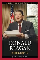 Icon image Ronald Reagan: A Biography