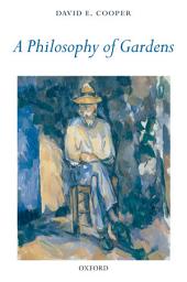 Icon image A Philosophy of Gardens