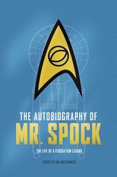 Icon image The Autobiography of Mr. Spock: The Life of a Federation Legend