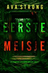 Icon image Eerste Meisje (Een Spannende Layla Caine Thriller—Boek 3)