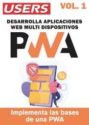Icon image PWA - Desarrolla Aplicaciones Web Multidispositivos - Vol.1: Implementa las bases de una PWA