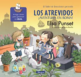 Icon image Los Atrevidos ¡Aventura en Roma! (Serie Los Atrevidos 7): Incluye claves para gestionar los celos