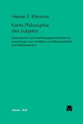 Icon image Kants Philosophie des Subjekts: Systematische und entwicklungsgeschichtliche Untersuchungen zum Verhältnis von Selbstbewußtsein und Selbsterkenntnis