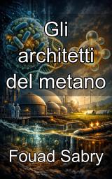 Icon image Gli architetti del metano: Decodificare la biologia cellulare dei consorzi metanogenici