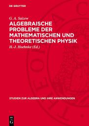 Icon image Algebraische Probleme der Mathematischen und Theoretischen Physik