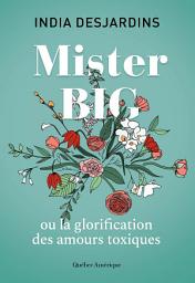 Icon image Mister Big: ou la glorification des amours toxiques
