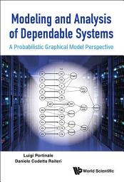 Icon image Modeling and Analysis of Dependable Systems: A Probabilistic Graphical Model Perspective