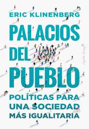 Icon image Palacios del pueblo: Políticas para una sociedad más igualitaria