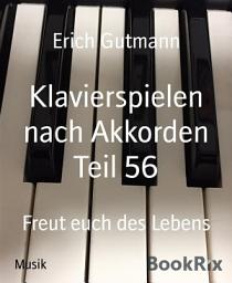 Icon image Klavierspielen nach Akkorden Teil 56: Freut euch des Lebens