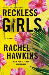 Icon image Reckless Girls: A Novel