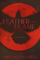 Icon image Feather and Flame: A YA Romantasy Novel