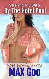 Icon image By the Hotel Pool: MFM Hotwife Erotica