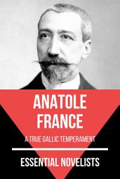 Icon image Essential Novelists - Anatole France: a true gallic temperament
