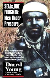 Icon image SEALS, UDT, FROGMEN: Men Under Pressure