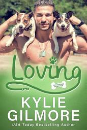 Icon image Loving: A Second Chance Romantic Comedy (Unleashed Romance, Book 10)