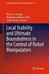Icon image Local Stability and Ultimate Boundedness in the Control of Robot Manipulators