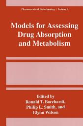 Icon image Models for Assessing Drug Absorption and Metabolism