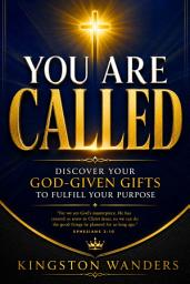 Icon image You Are Called: Discover Your God-Given Gifts to Fulfill Your Purpose
