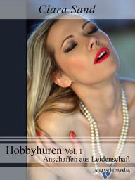 Icon image Hobbyhuren Vol. 1: Anschaffen aus Leidenschaft