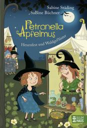 Icon image Petronella Apfelmus - Hexenfest und Waldgeflüster (Band 7): Hexenzauber in der Walpurgisnacht – Die kleine Apfelhexe muss eine große Prüfung meistern