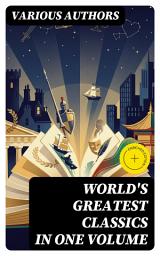 Icon image World's Greatest Classics in One Volume: Enriched edition. Les Misérables, Hamlet, Jane Eyre, Ulysses, War and Peace, Art of War, Faust, Don Quixote, Bushido...