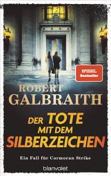 Icon image Der Tote mit dem Silberzeichen: Ein Fall für Cormoran Strike - »Ein ungemein schillerndes und vielschichtiges Ermittlerduo.« Hamburger Abendblatt