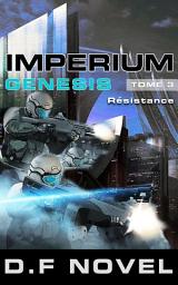 Icon image Science-fiction : Imperium Genesis épisode 3: Résistance