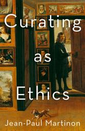 Icon image Curating As Ethics