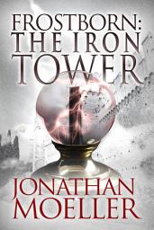Icon image Frostborn: The Iron Tower (Frostborn #5)