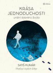 Icon image Krása jednoduchosti: Umění dobrého života