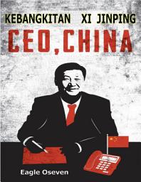 Icon image CEO, CHINA - Kebangkitan Xi Jinping: Biografi Leadership Politik & Ekonomi