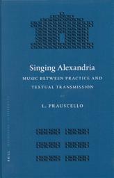 Icon image Singing Alexandria: Music between Practice and Textual Transmission