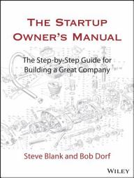 Icon image The Startup Owner's Manual: The Step-By-Step Guide for Building a Great Company