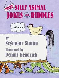 Icon image More Silly Animal Jokes & Riddles