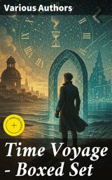 Icon image Time Voyage - Boxed Set: Enriched edition. The Time Machine, Flight from Tomorrow, Anthem, Key Out of Time, The Time Traders, Pursuit...