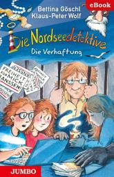 Icon image Die Nordseedetektive (Band 13) – Die Verhaftung