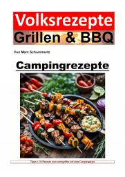 Icon image Volksrezepte Grillen und BBQ - Campingrezepte: Einfach, lecker, draußen: 35 Rezepte für Grill- und Campingfreunde, Ausgabe 2