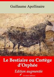 Icon image Le bestiaire ou cortège d’Orphée: Nouvelle édition augmentée