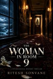 Icon image The Woman in Room 9: A Mystery of Identity, Deception, and Disappearance