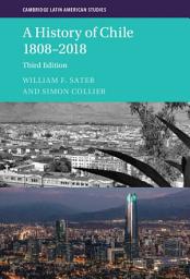 Icon image A History of Chile 1808–2018: Edition 3